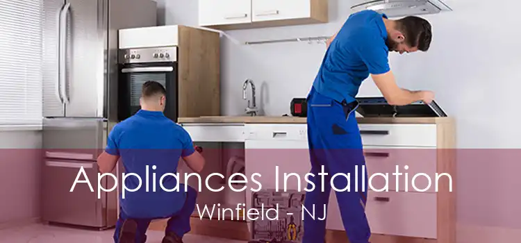 Appliances Installation Winfield - NJ