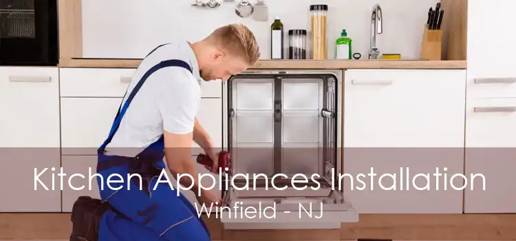 Kitchen Appliances Installation Winfield - NJ