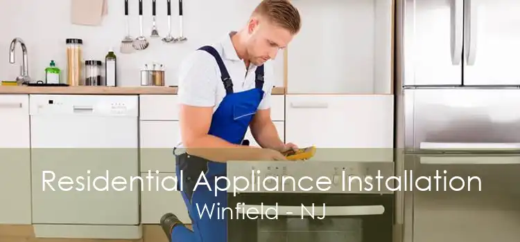 Residential Appliance Installation Winfield - NJ